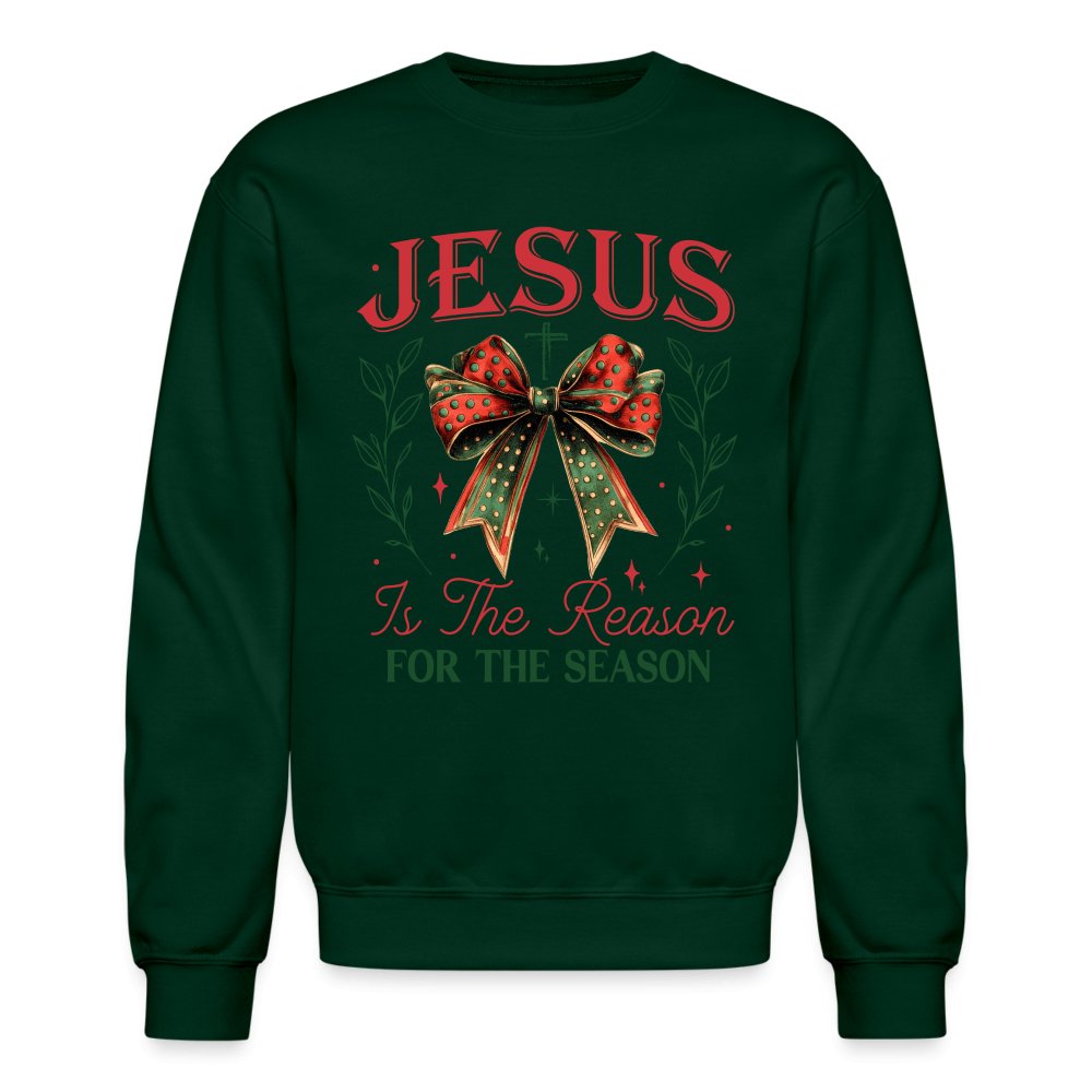 Jesus Is The Reason For The Season Sweatshirt - forest green