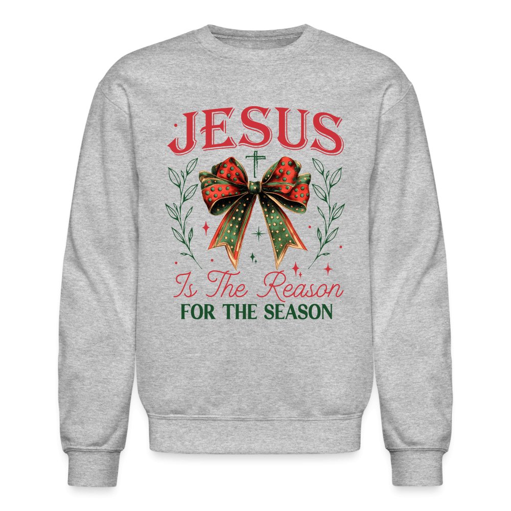 Jesus Is The Reason For The Season Sweatshirt - heather gray