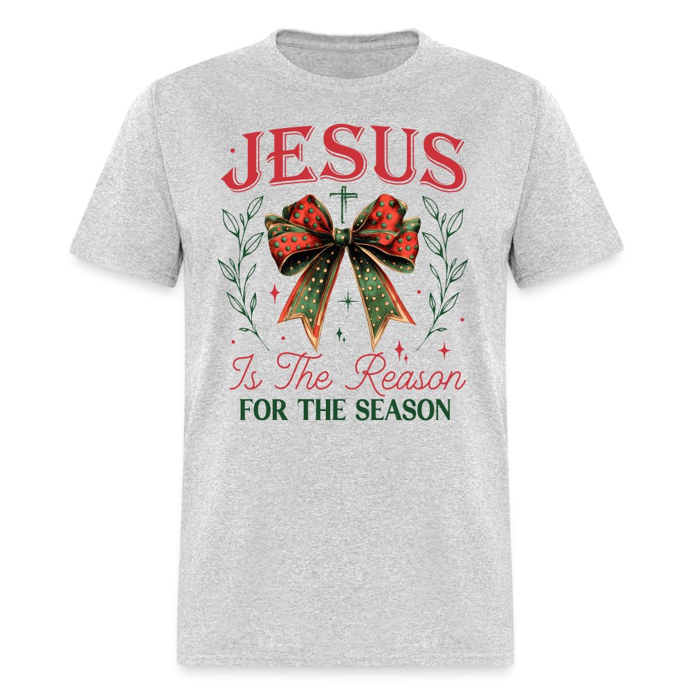 Jesus Is The Reason For The Season T-Shirt - heather gray