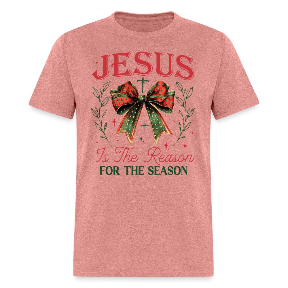 Jesus Is The Reason For The Season T-Shirt - heather mauve