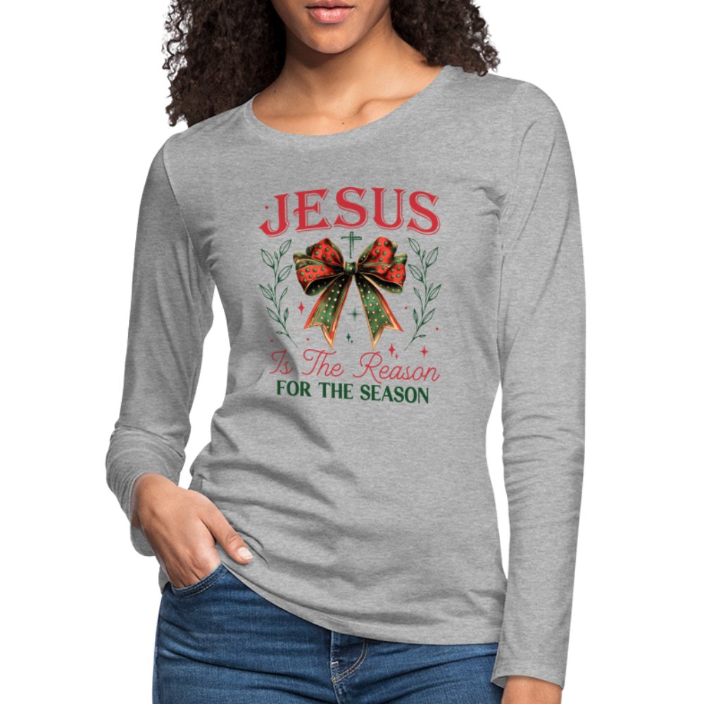 Jesus Is The Reason For The Season Women's Premium Long Sleeve T-Shirt - heather gray