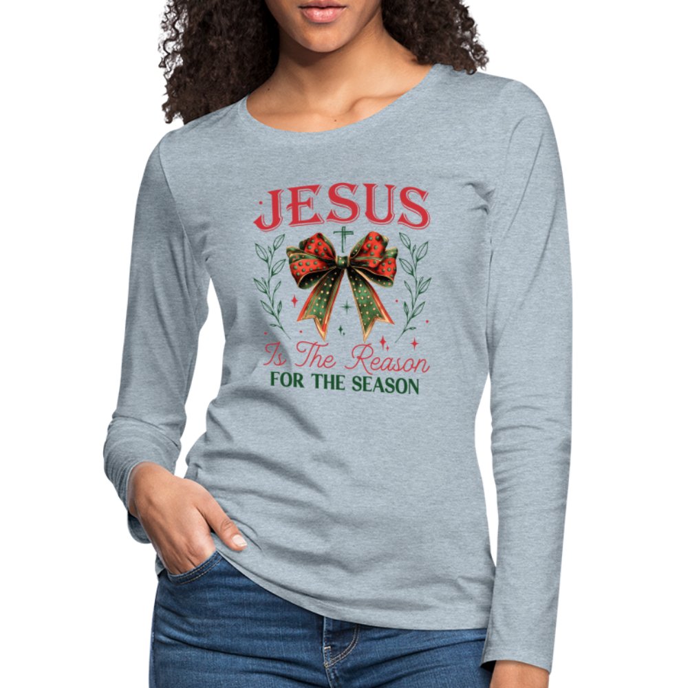 Jesus Is The Reason For The Season Women's Premium Long Sleeve T-Shirt - heather ice blue