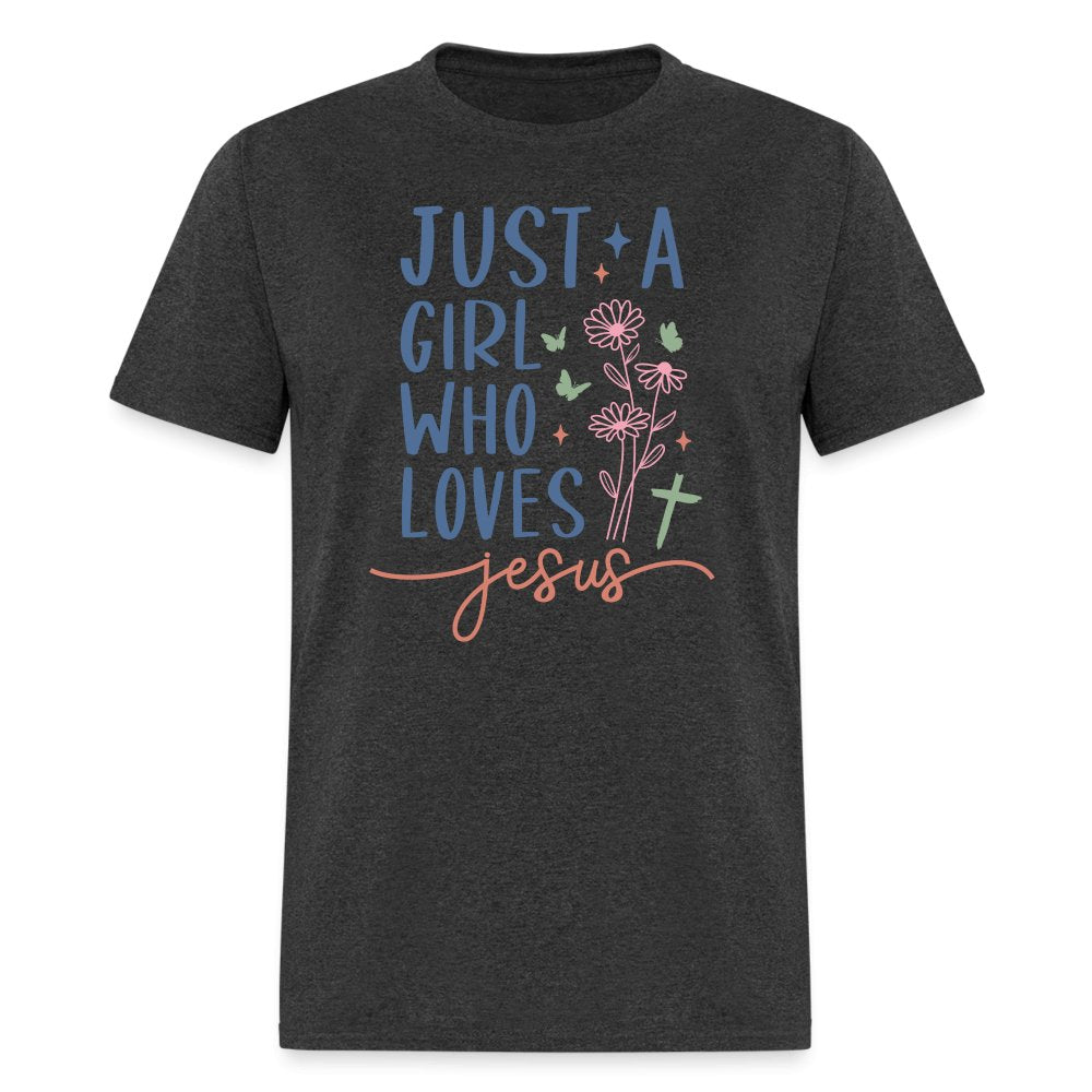 Just A Girl Who Loves Jesus T-Shirt - heather black