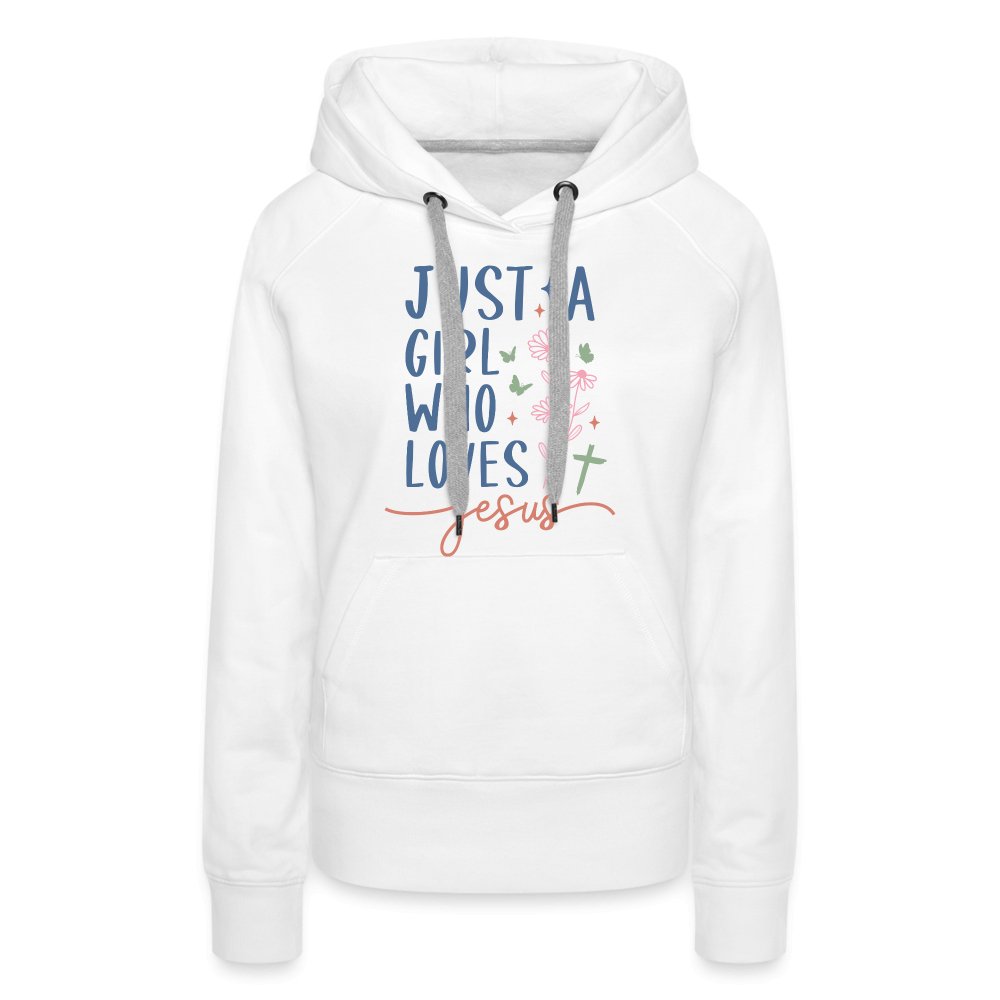 Just A Girl Who Loves Jesus Women’s Premium Hoodie - white