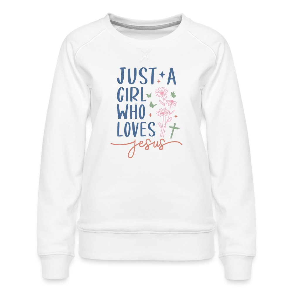 Just A Girl Who Loves Jesus Women’s Premium Sweatshirt - white