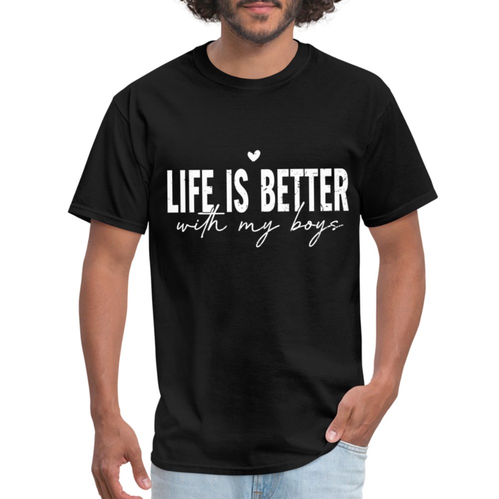 Life Is Better With My Boys - Classic T-Shirt - black