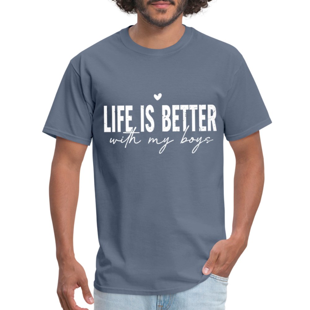 Life Is Better With My Boys - Classic T-Shirt - denim