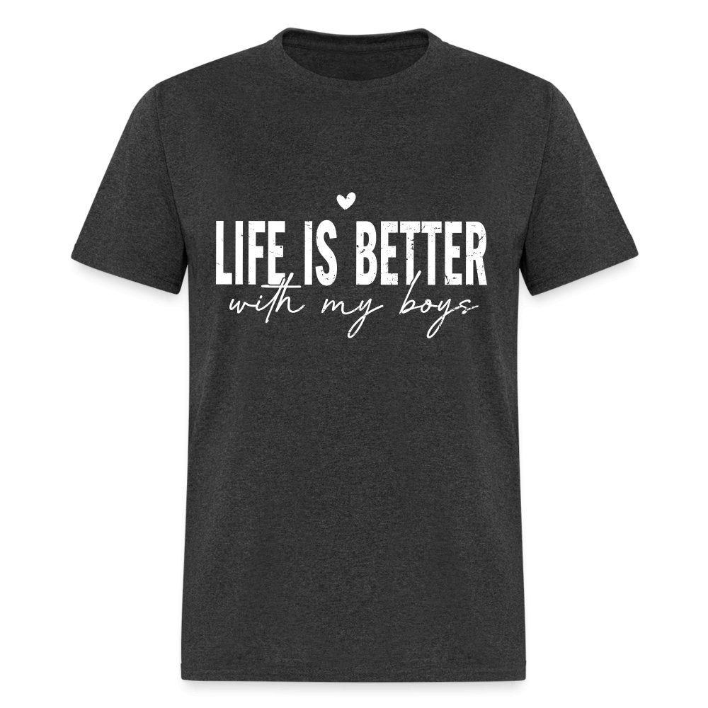 Life Is Better With My Boys - Classic T-Shirt - heather black