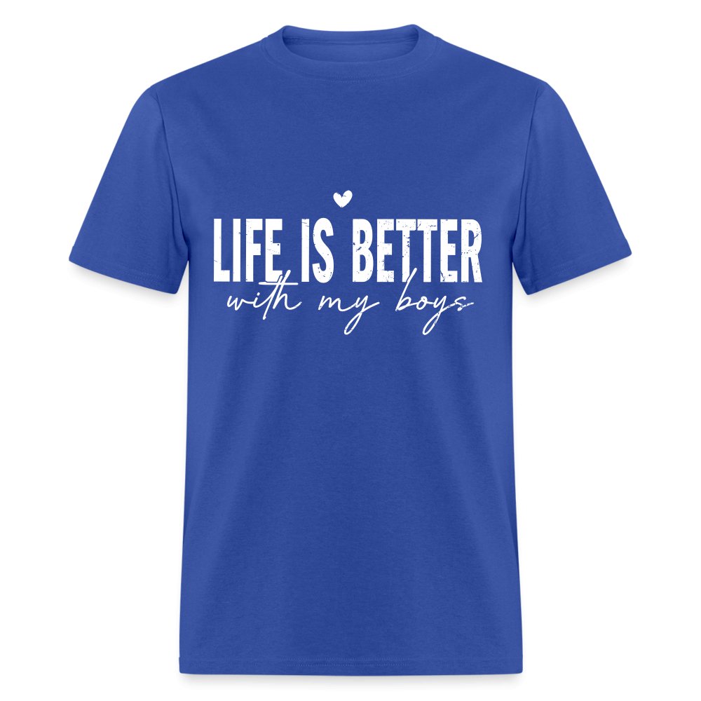 Life Is Better With My Boys - Classic T-Shirt - royal blue