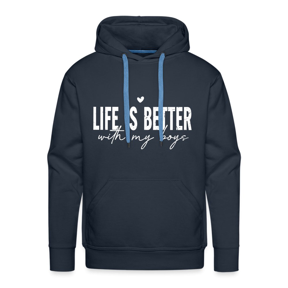 Life Is Better With My Boys - Men’s Premium Hoodie - navy