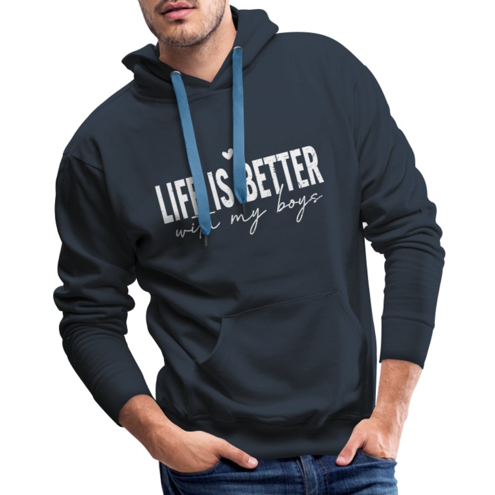 Life Is Better With My Boys - Men’s Premium Hoodie - navy