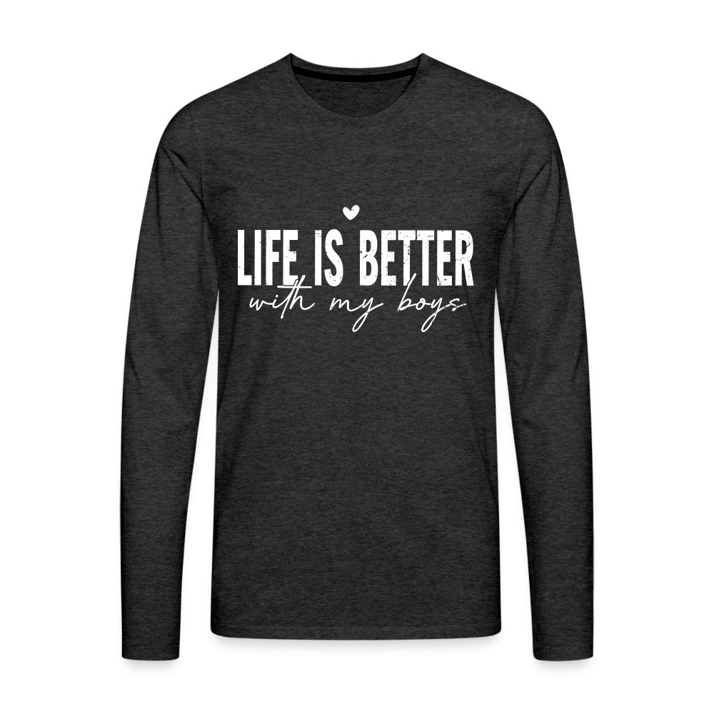 Life Is Better With My Boys - Men's Premium Long Sleeve T-Shirt - charcoal grey