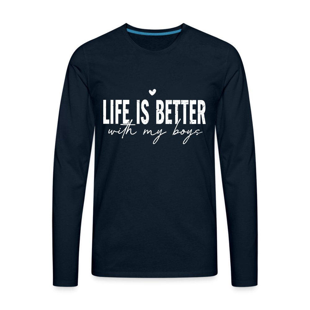 Life Is Better With My Boys - Men's Premium Long Sleeve T-Shirt - deep navy