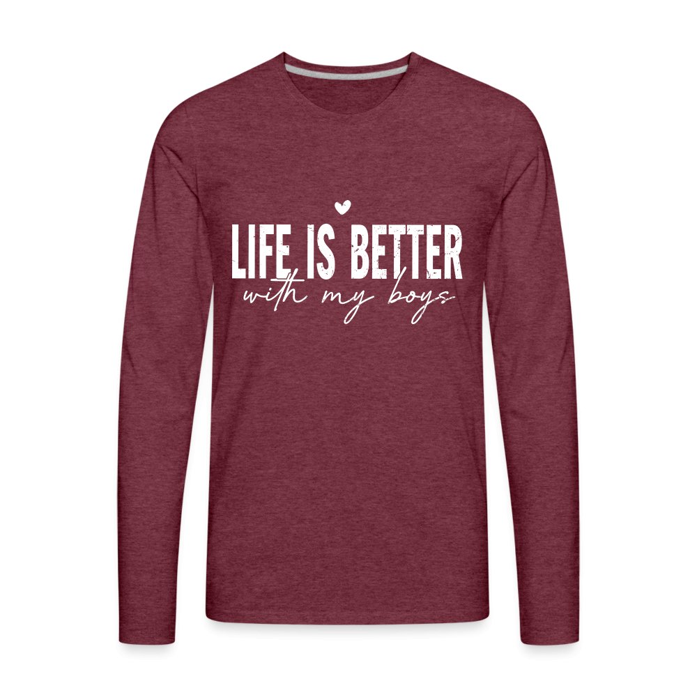 Life Is Better With My Boys - Men's Premium Long Sleeve T-Shirt - heather burgundy