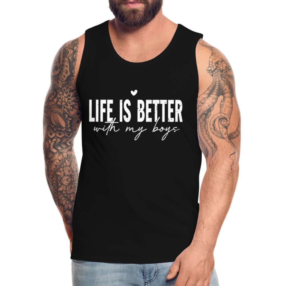 Life Is Better With My Boys - Men’s Premium Tank Top - black