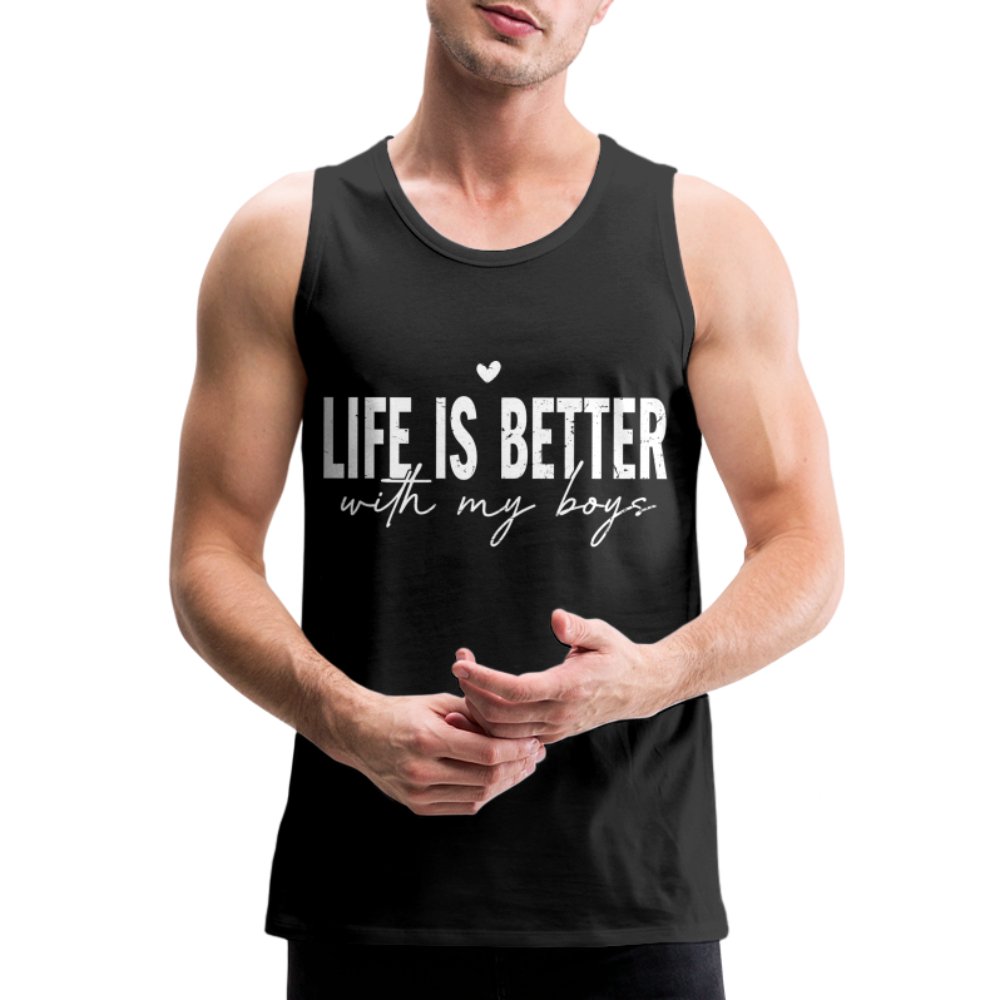 Life Is Better With My Boys - Men’s Premium Tank Top - black