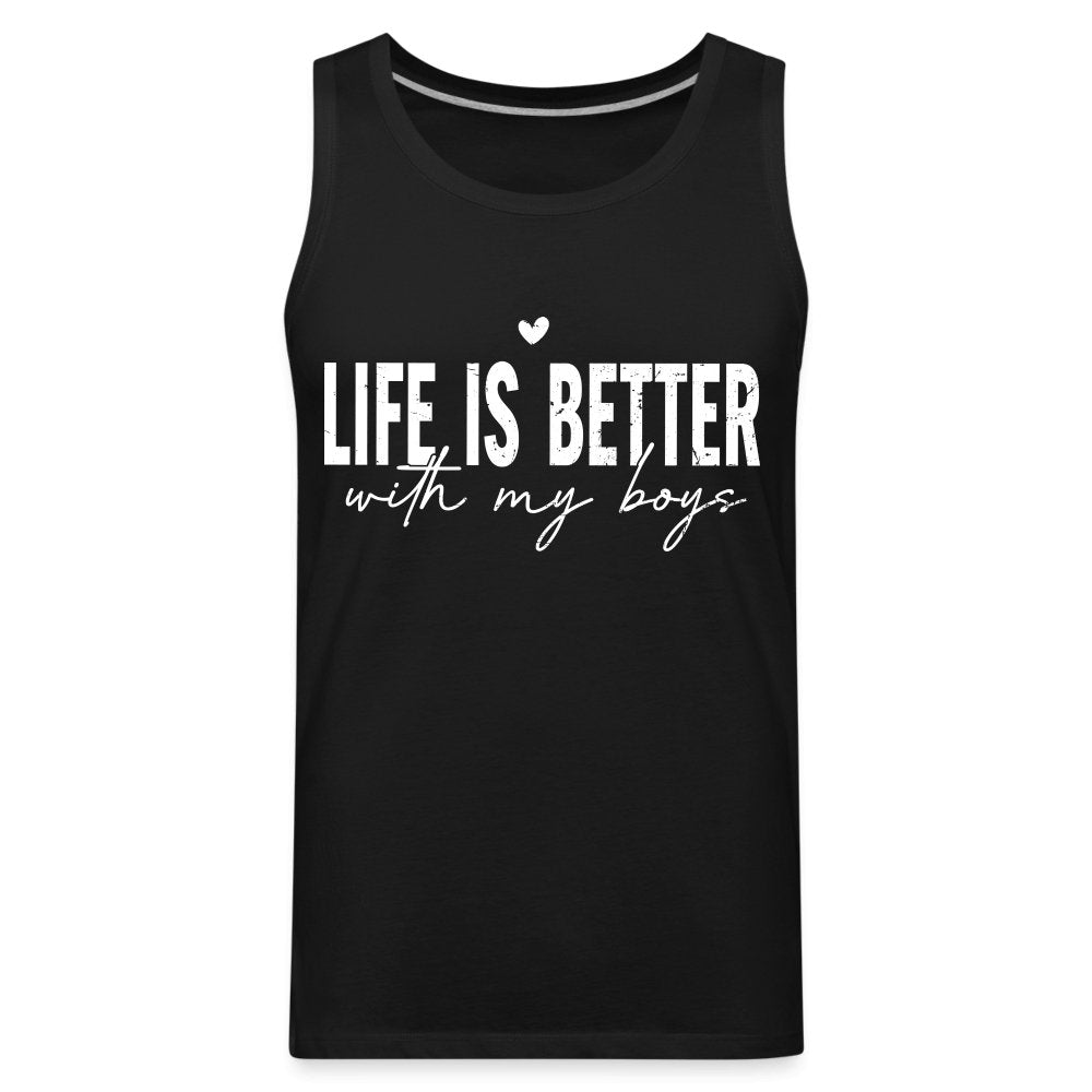 Life Is Better With My Boys - Men’s Premium Tank Top - black