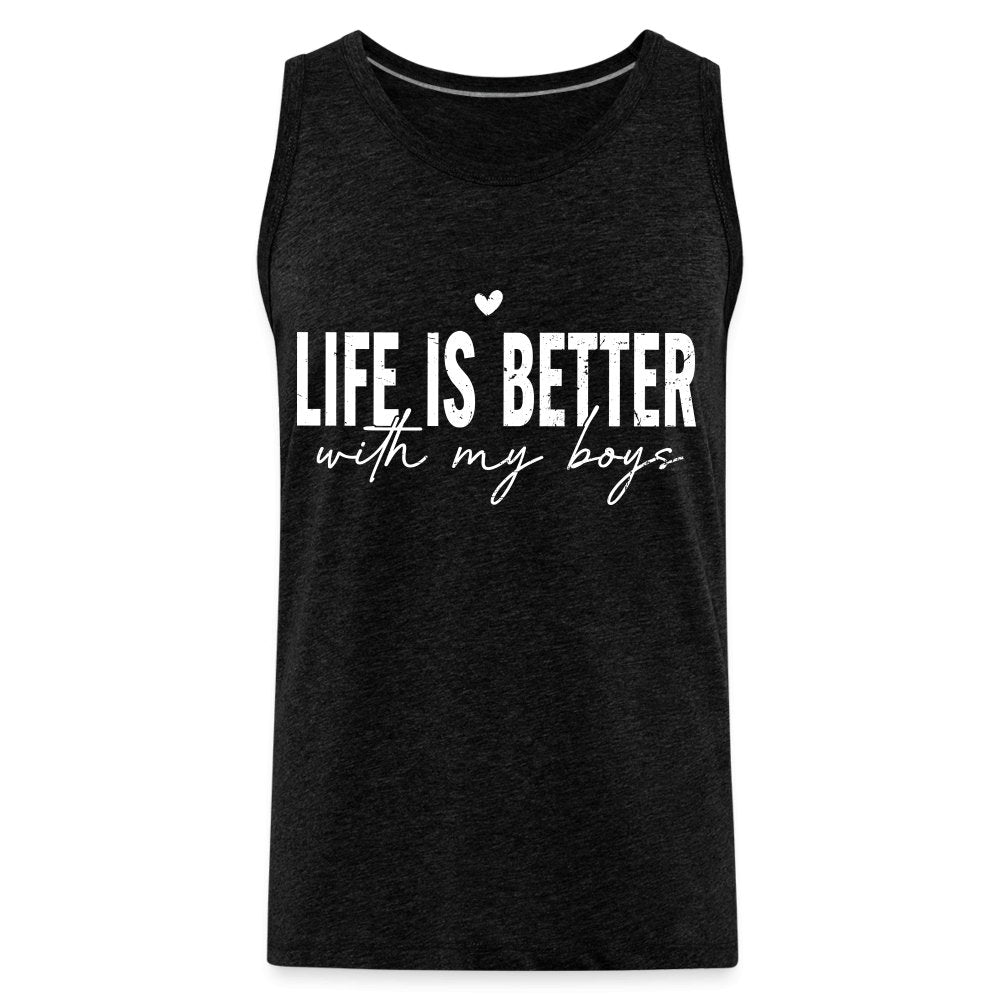 Life Is Better With My Boys - Men’s Premium Tank Top - charcoal grey