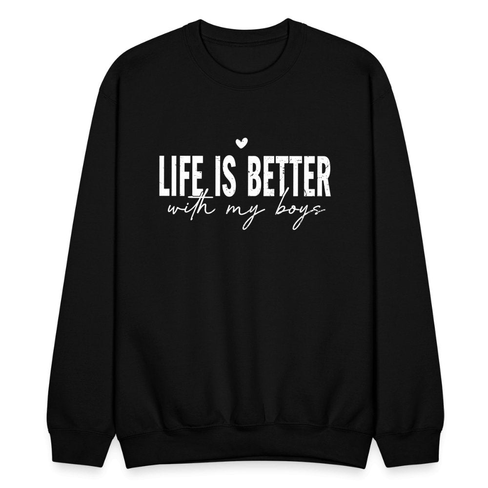 Life Is Better With My Boys - Sweatshirt (Unisex) - black