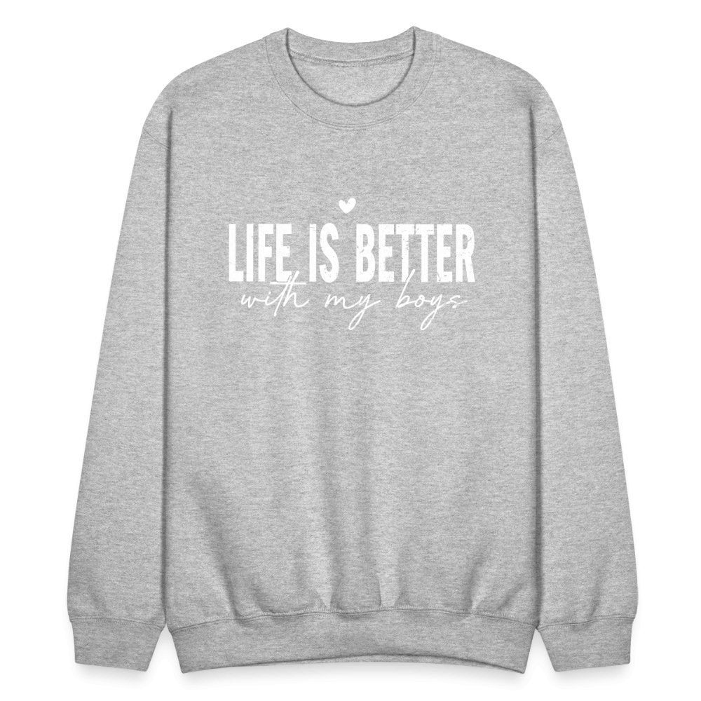 Life Is Better With My Boys - Sweatshirt (Unisex) - heather gray