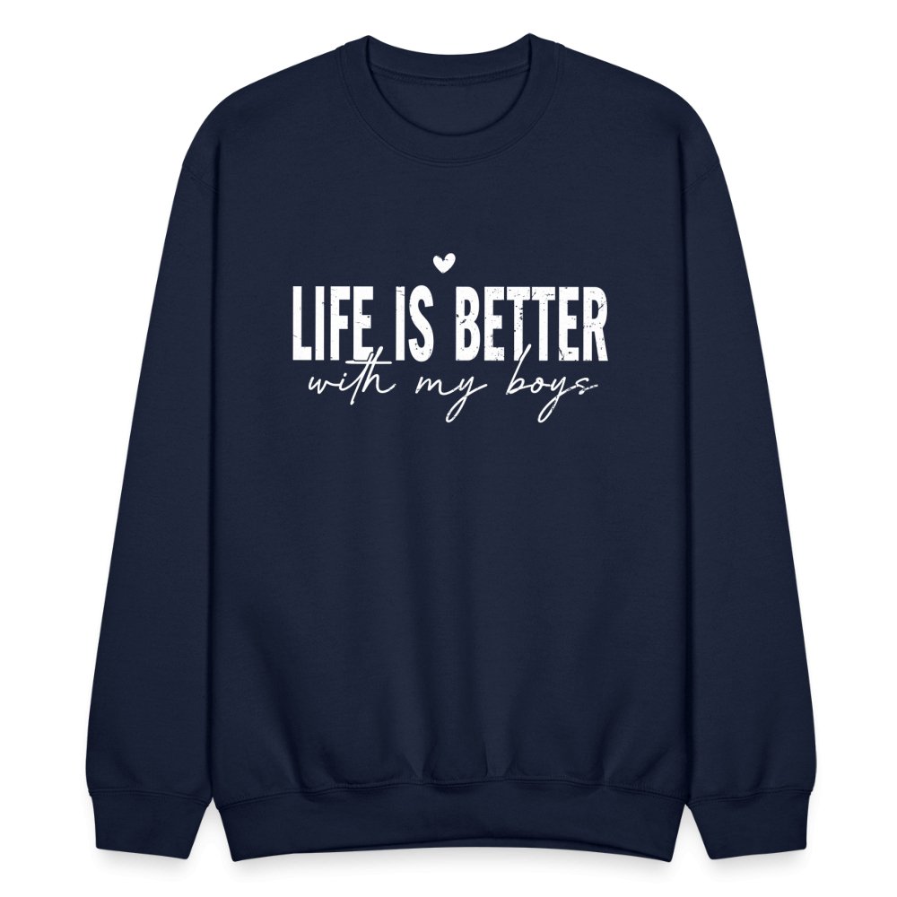 Life Is Better With My Boys - Sweatshirt (Unisex) - navy