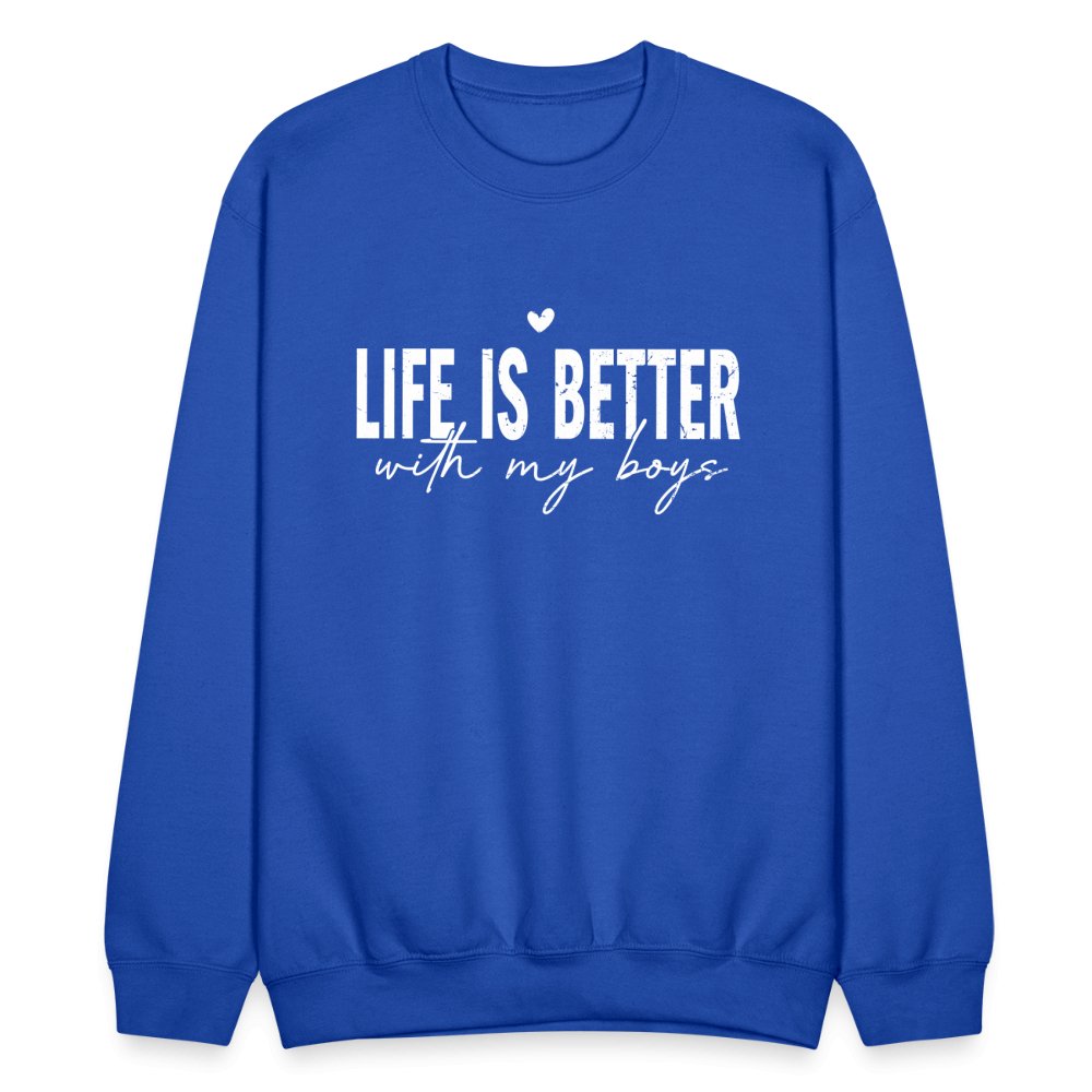 Life Is Better With My Boys - Sweatshirt (Unisex) - royal blue