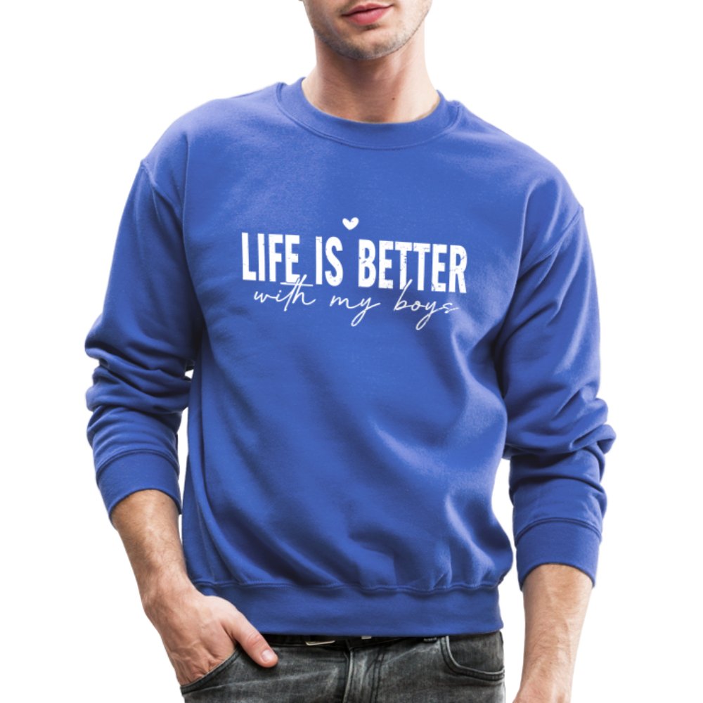 Life Is Better With My Boys - Sweatshirt (Unisex) - royal blue