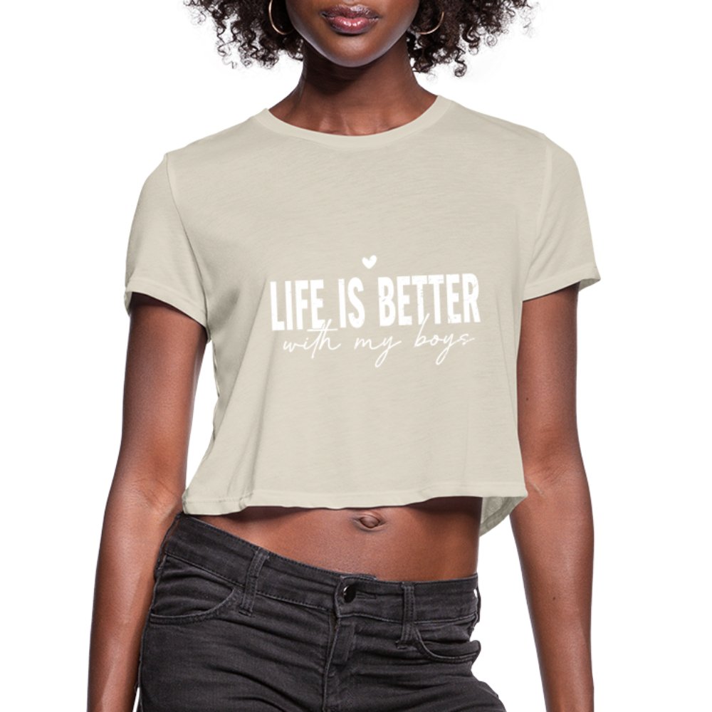 Life Is Better With My Boys - Women's Cropped T-Shirt - dust