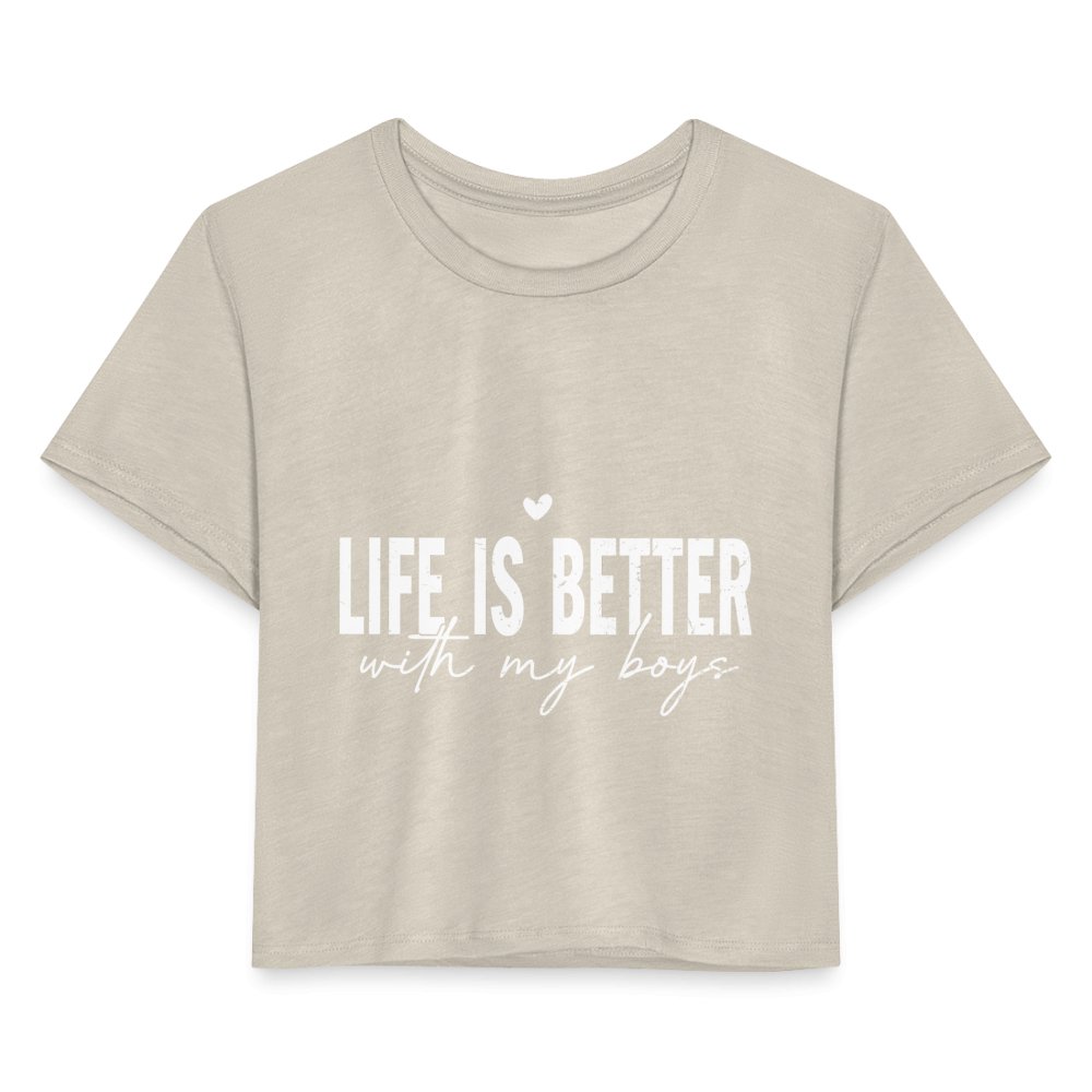 Life Is Better With My Boys - Women's Cropped T-Shirt - dust