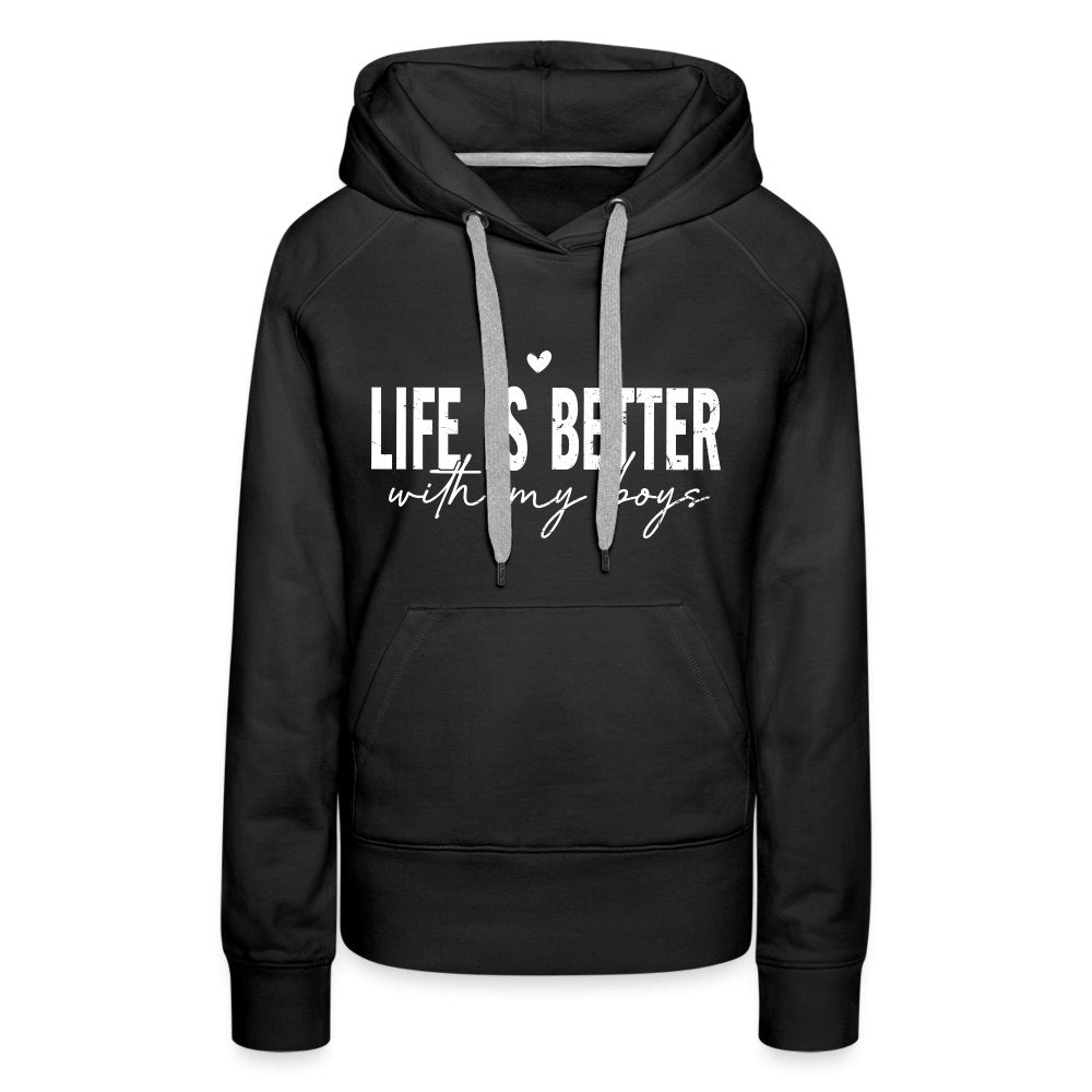 Life Is Better With My Boys - Women’s Premium Hoodie - black