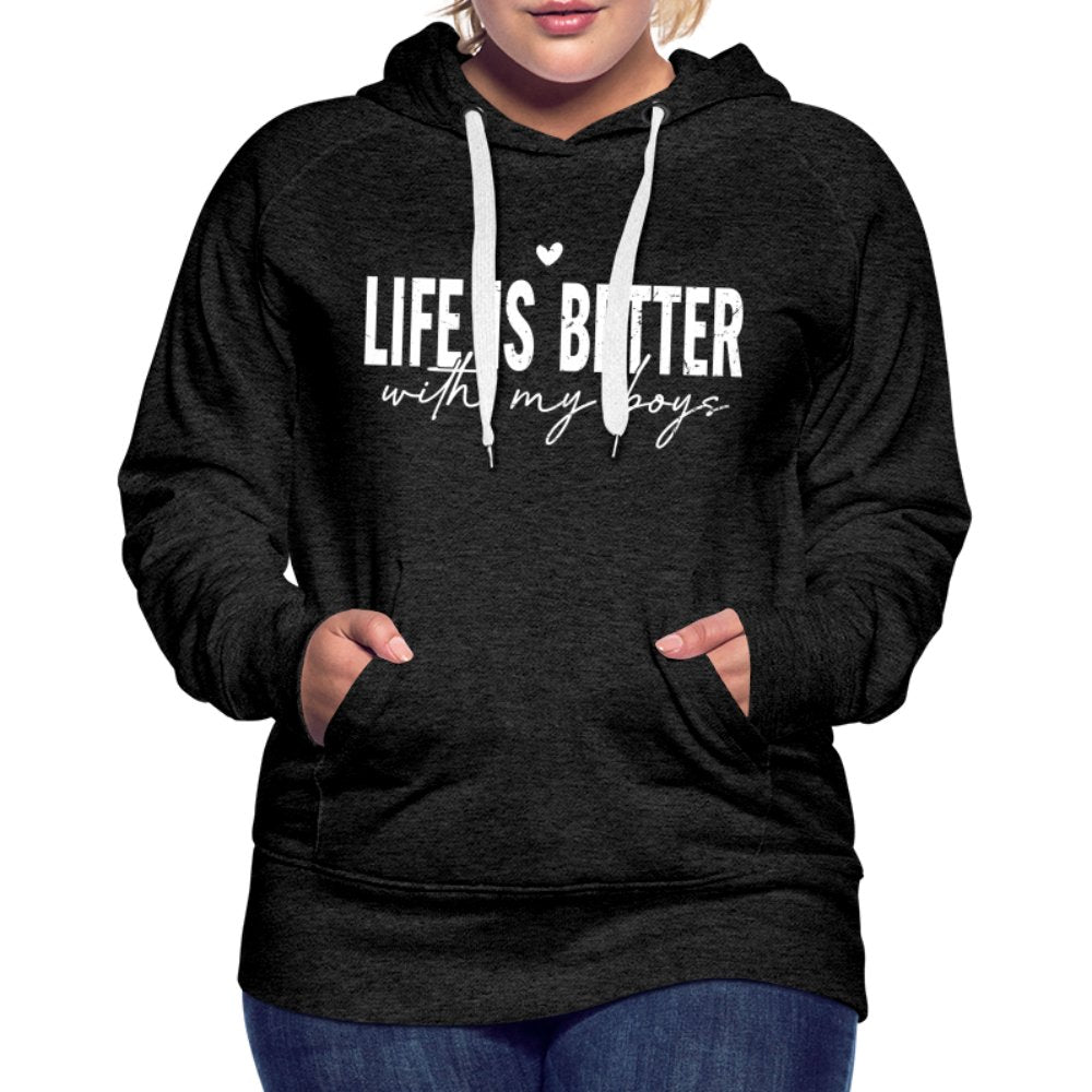 Life Is Better With My Boys - Women’s Premium Hoodie - charcoal grey