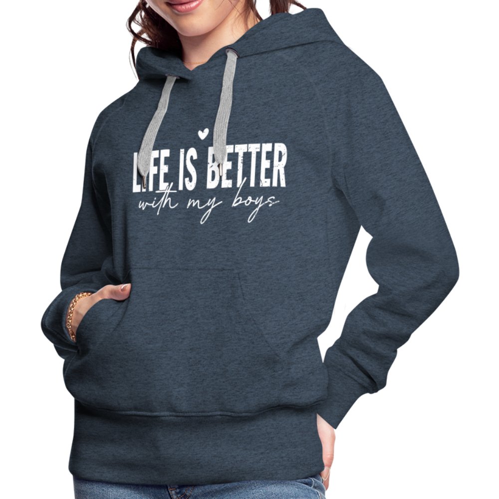 Life Is Better With My Boys - Women’s Premium Hoodie - heather denim