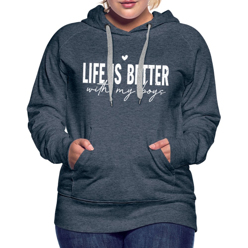 Life Is Better With My Boys - Women’s Premium Hoodie - heather denim