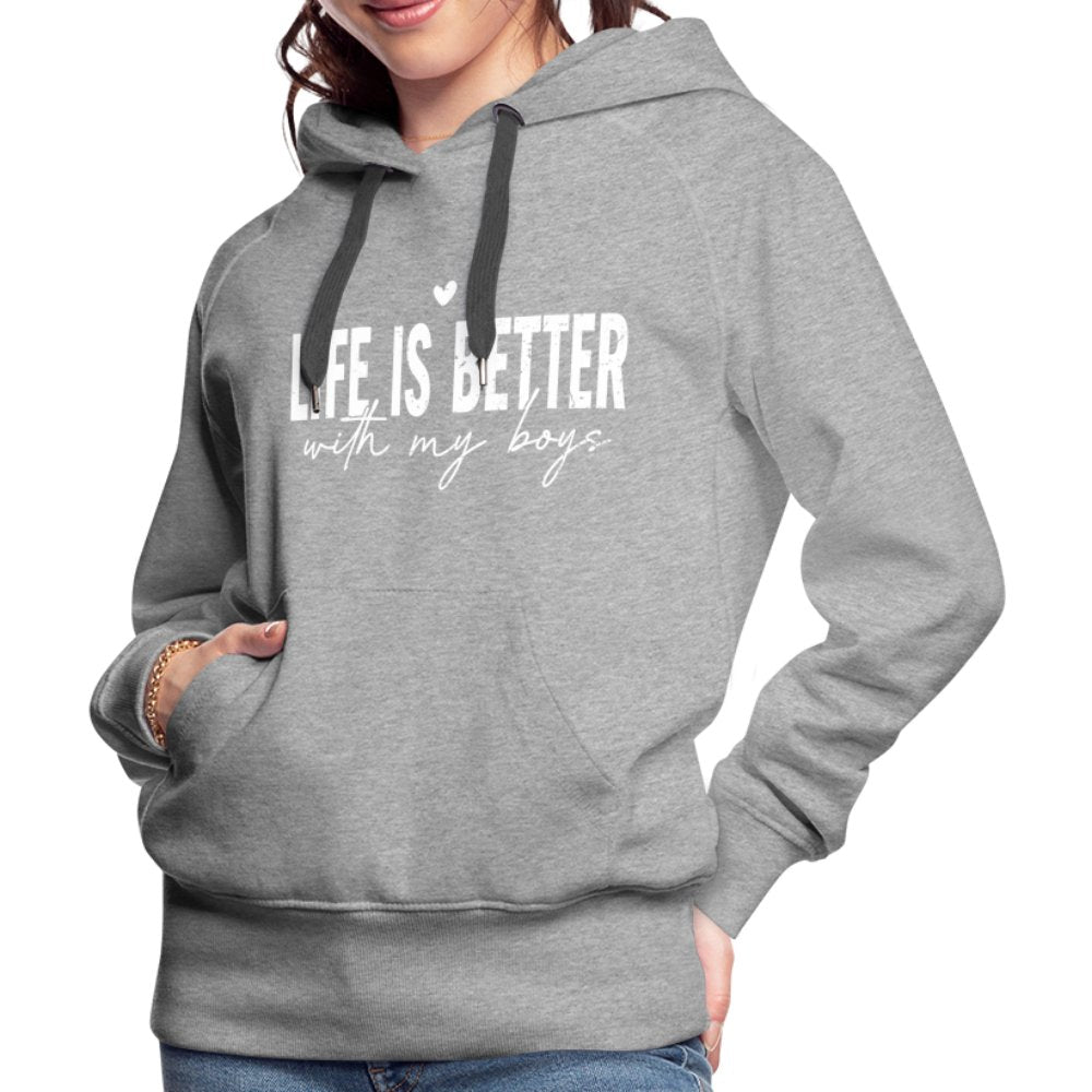 Life Is Better With My Boys - Women’s Premium Hoodie - heather grey