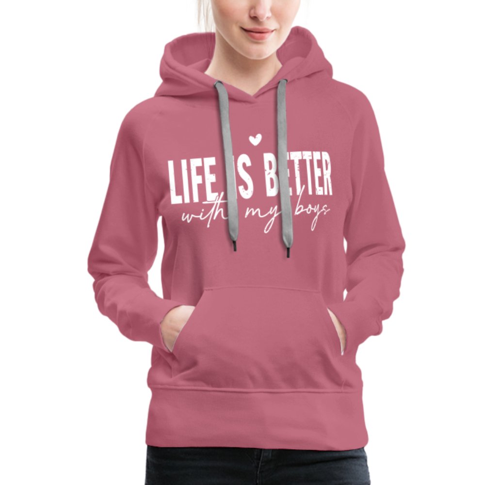 Life Is Better With My Boys - Women’s Premium Hoodie - mauve