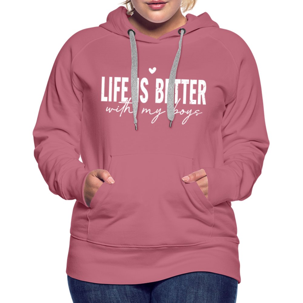 Life Is Better With My Boys - Women’s Premium Hoodie - option1# - Women’s Premium Hoodie | Spreadshirt 444