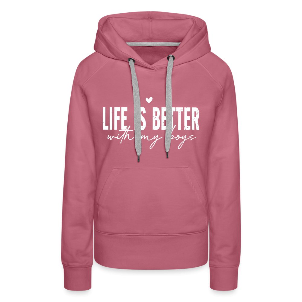 Life Is Better With My Boys - Women’s Premium Hoodie - option1# - Women’s Premium Hoodie | Spreadshirt 444