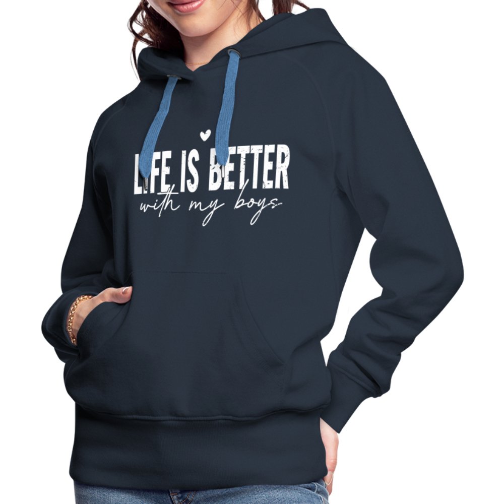 Life Is Better With My Boys - Women’s Premium Hoodie - navy