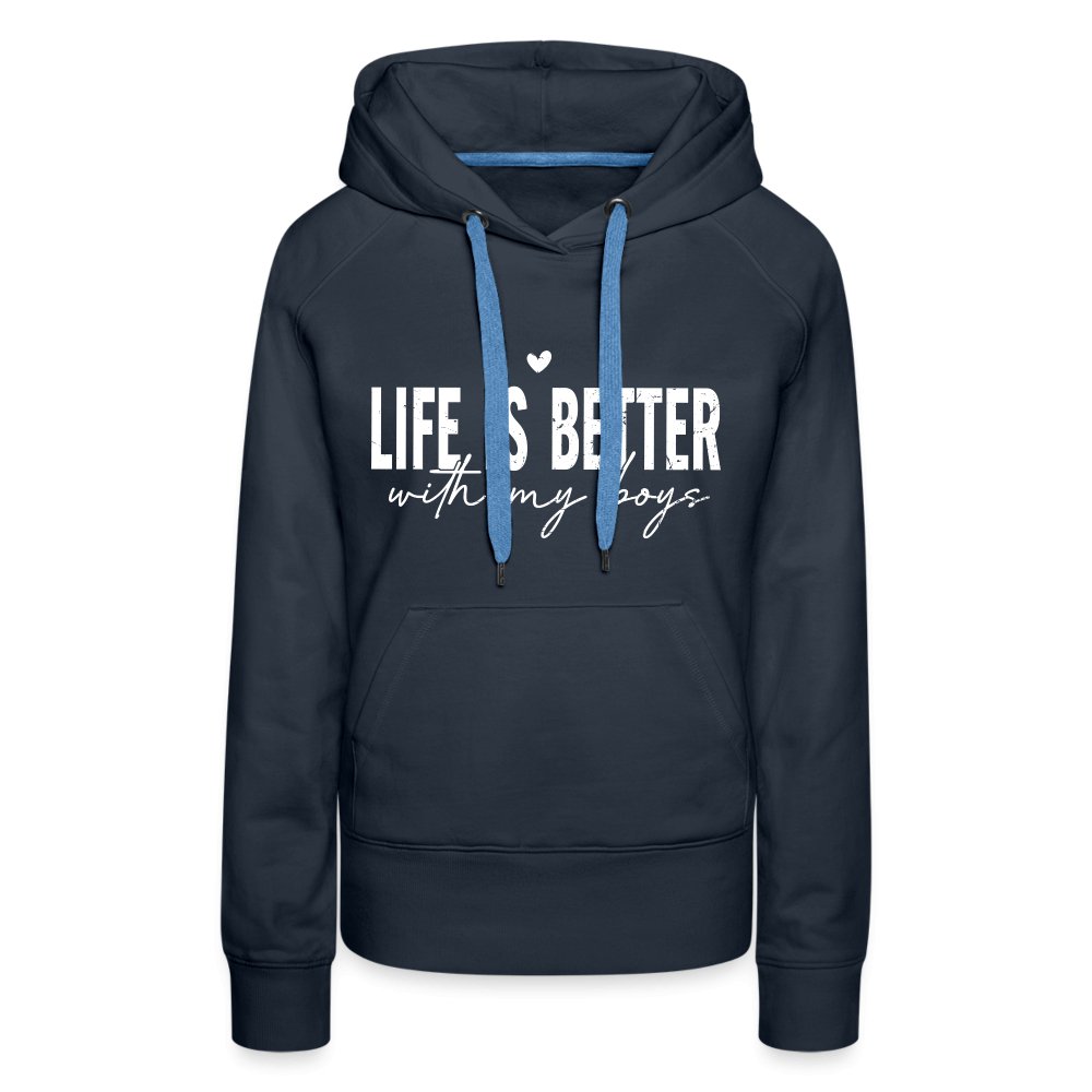 Life Is Better With My Boys - Women’s Premium Hoodie - navy