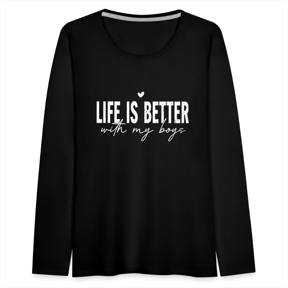 Life Is Better With My Boys - Women's Premium Long Sleeve T-Shirt - black