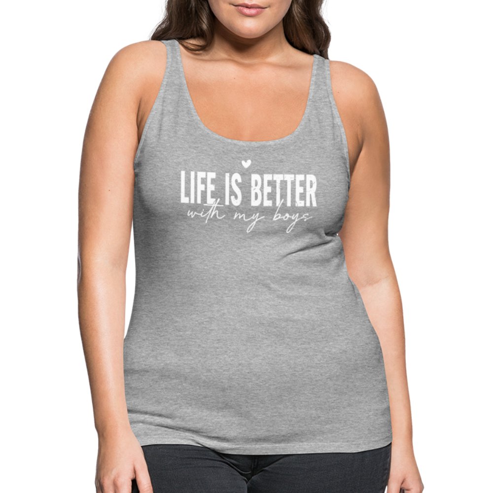 Life Is Better With My Boys - Women’s Premium Tank Top - heather gray