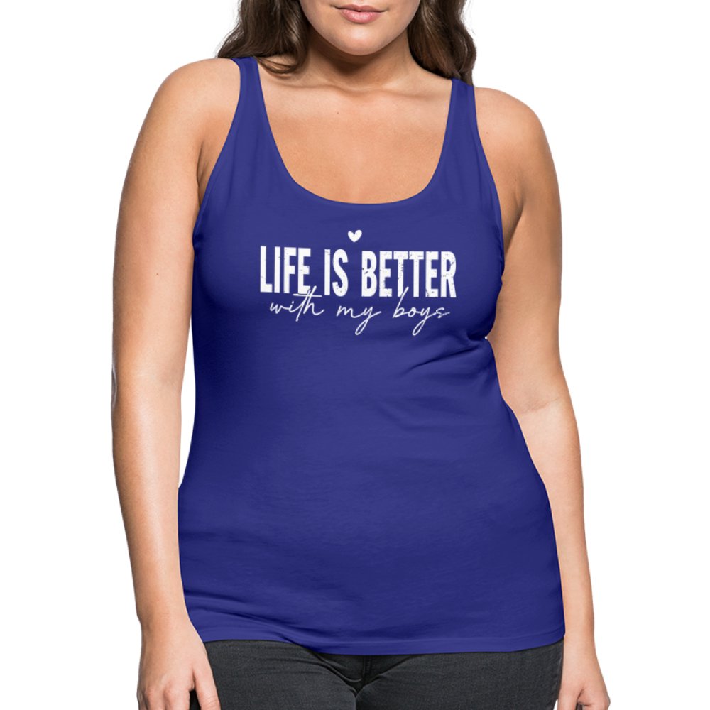 Life Is Better With My Boys - Women’s Premium Tank Top - royal blue