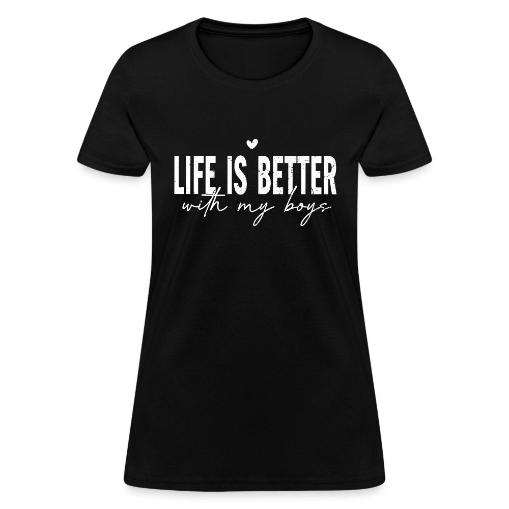 Life Is Better With My Boys - Women's T-Shirt - black