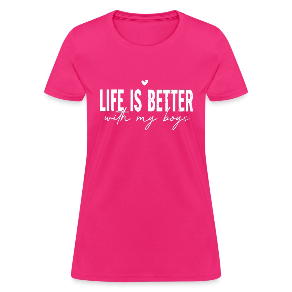 Life Is Better With My Boys - Women's T-Shirt - fuchsia