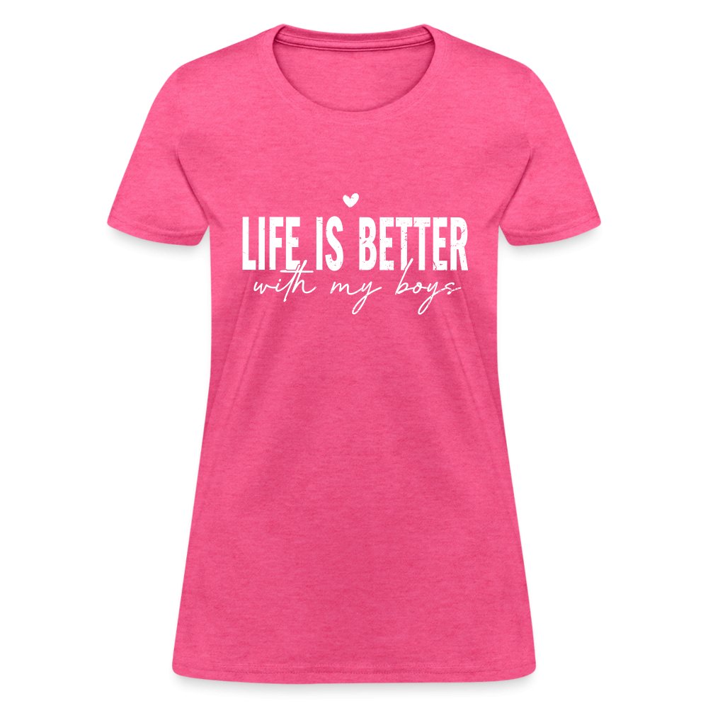 Life Is Better With My Boys - Women's T-Shirt - heather pink