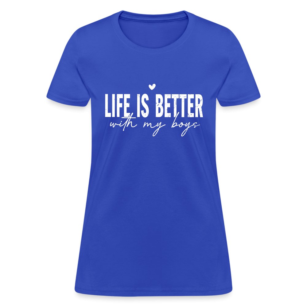 Life Is Better With My Boys - Women's T-Shirt - royal blue