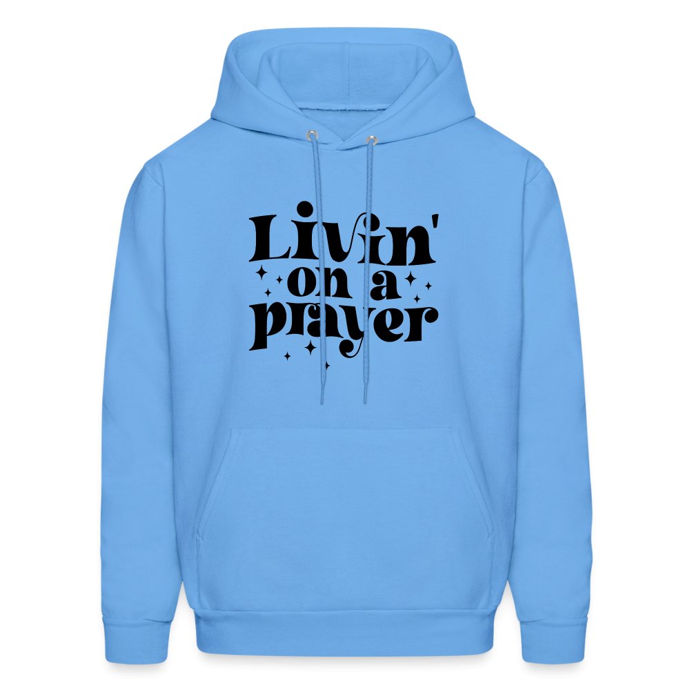 Livin on a Prayer Hoodie - carolina blue