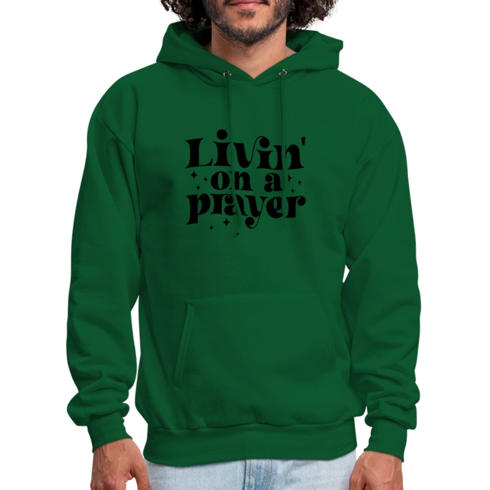 Livin on a Prayer Hoodie - forest green