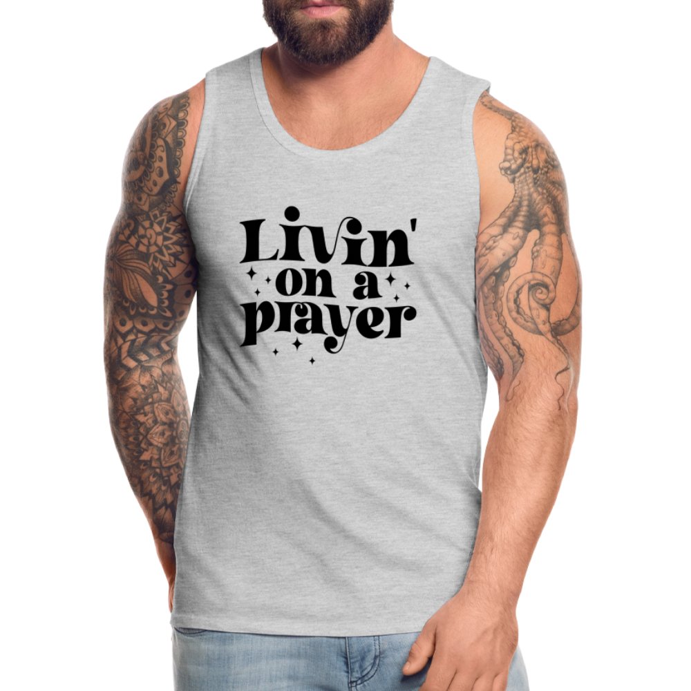 Livin on a Prayer Men’s Premium Tank Top - heather gray