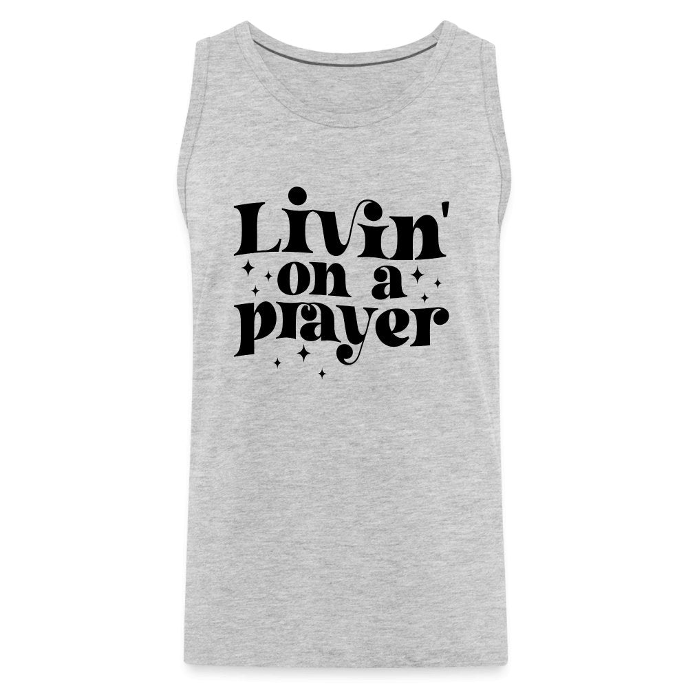 Livin on a Prayer Men’s Premium Tank Top - option1# - Men’s Premium Tank | Spreadshirt 916